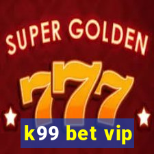 k99 bet vip